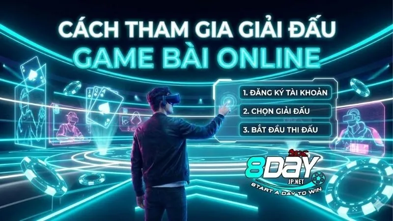 cach-tham-gia-giai-dau-game-bai-online-de-thang-lon