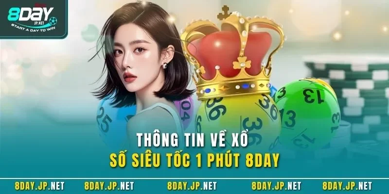 Thông tin về xổ số siêu tốc 1 phút 8DAY